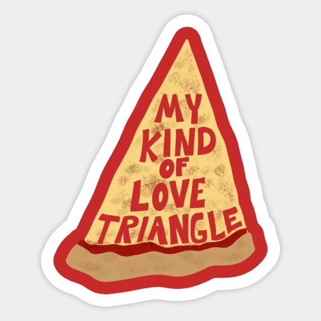 My Kind of Love Triangle, Funny Pizza Slice Sticker by Alissa Carin